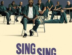 Sing Sing: Film Drama yang Mengangkat Kisah Nyata dari Dunia Penjara
